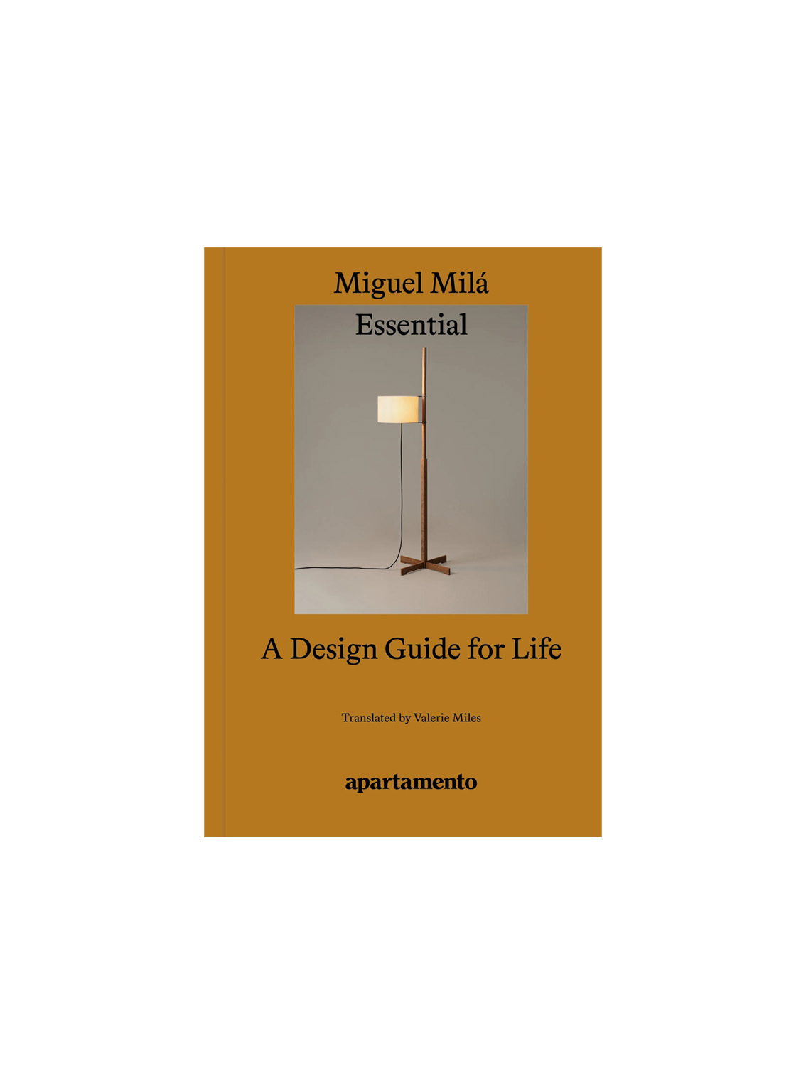 Miguel Milá – Essential A Design Guide for Life